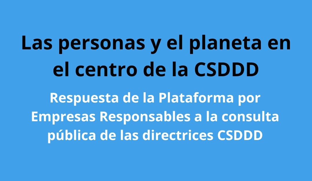 La guía de aplicación de la CSDDD no puede ser un trámite de despacho: claves de nuestra propuesta a la consulta de la Comisión Europea